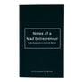 Notes of a Mad Entrepreneur